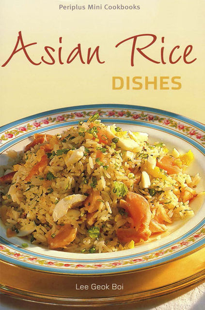 Asian Rice Dishes, Lee Geok Boi