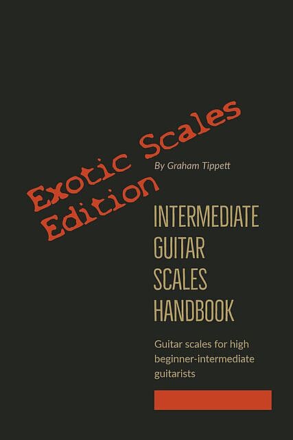 Intermediate Guitar Scales Handbook, Graham Tippett