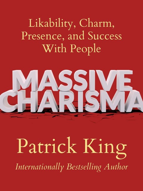 Massive Charisma, Patrick King