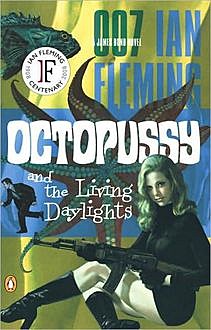 Octopussy and the Living Daylights, Ian Fleming