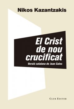 El Crist de nou crucificat, Nikos Kazantzakis