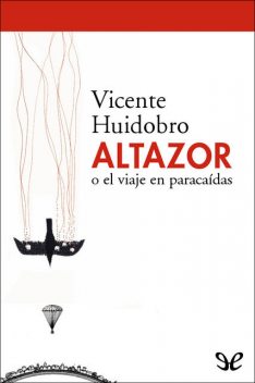 Altazor o el viaje en paracaídas, Vicente Huidobro