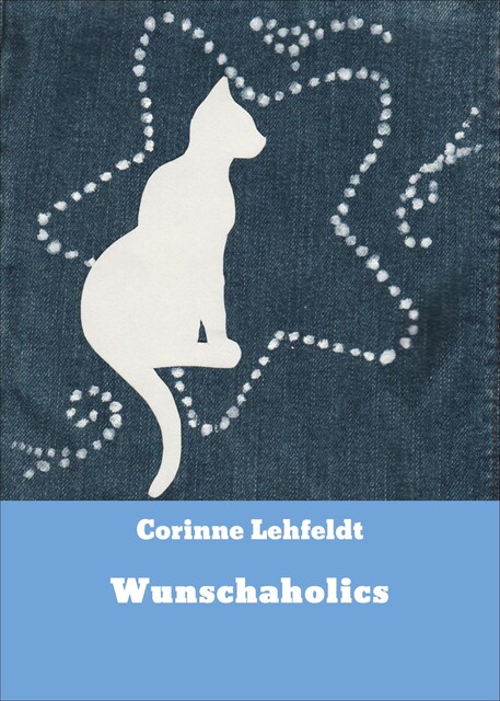 Wunschaholics, Corinne Lehfeldt