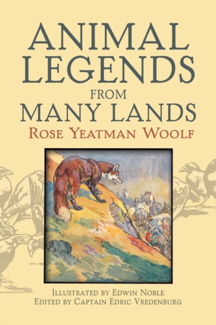 Animal Legends from Many Lands, Rose Yeatman Woolf