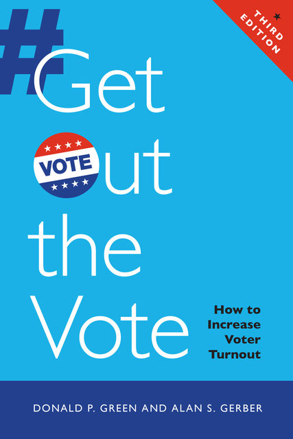 Get Out the Vote, Alan S. Gerber, Donald P. Green