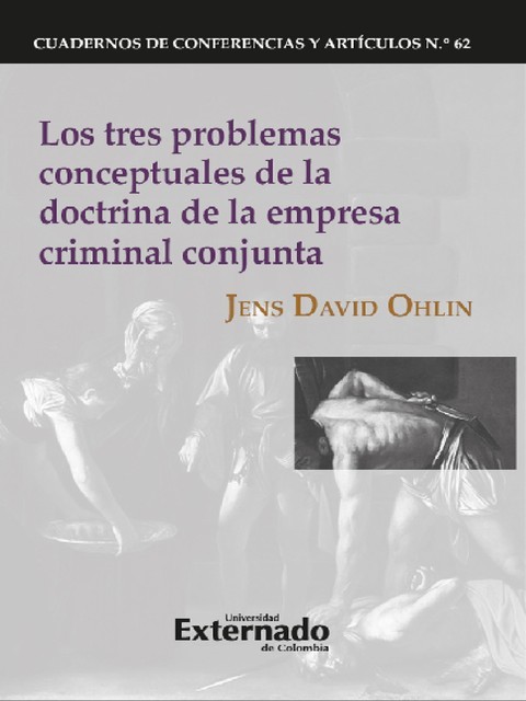 Los tres problemas conceptuales de la doctrina de la empresa criminal conjunta, Jens David Ohlin