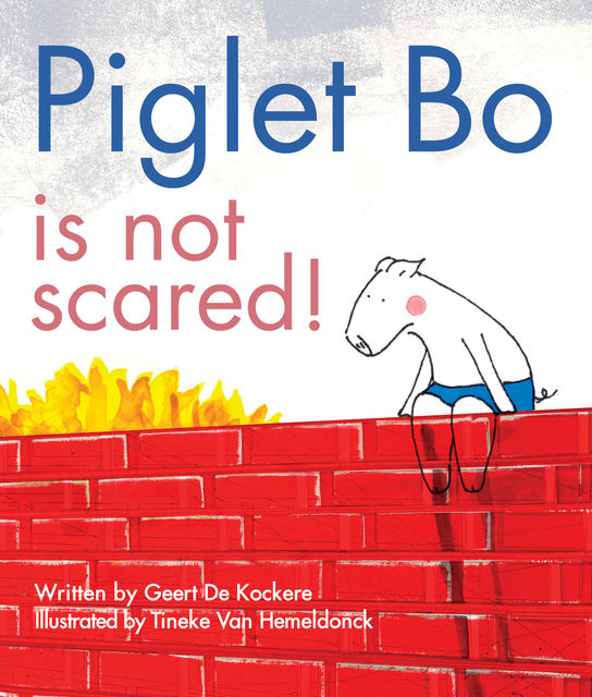 Piglet Bo Is Not Scared, Geert De Kockere