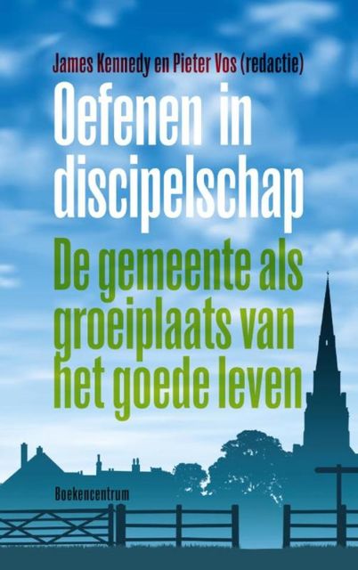 Oefenen in discipelschap, Onder redactie van James Kennedy en Pieter Vos