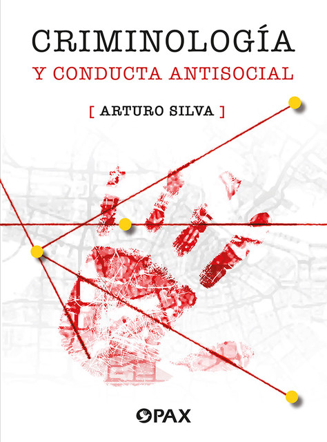 Criminología y conducta antisocial, Arturo Silva