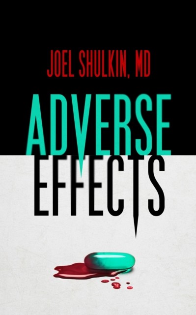 Adverse Effects, Joel Shulkin