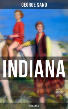 Indiana (Die edle Wilde), George Sand