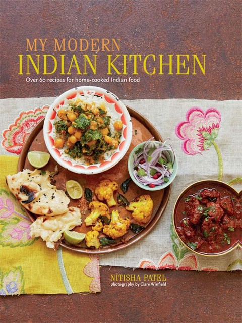 My Modern Indian Kitchen, Nitisha Patel