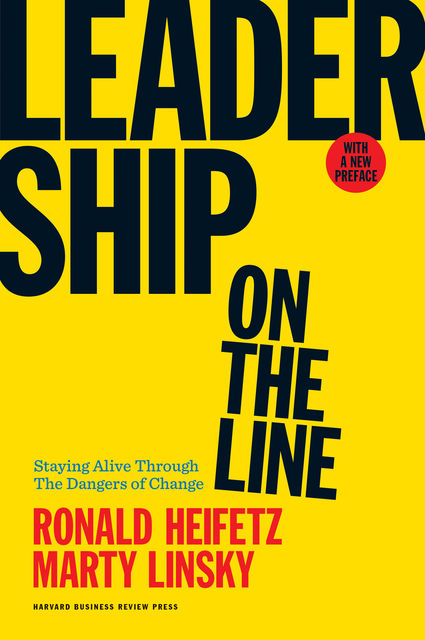 Leadership on the Line, With a New Preface, Marty Linsky, Ronald Heifetz