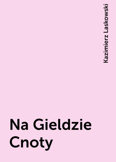 Na Gieldzie Cnoty, Kazimierz Laskowski