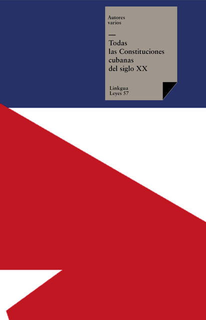Todas las Constituciones cubanas del siglo XX, Varios Autores