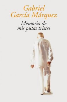 Memoria de mis putas tristes, Gabriel García Márquez