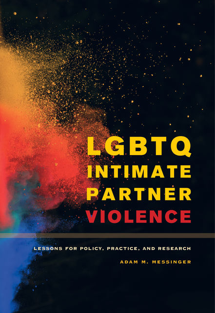 LGBTQ Intimate Partner Violence, Adam M. Messinger