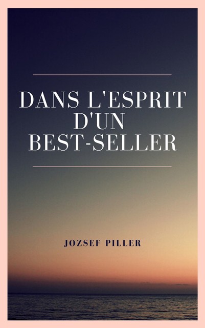 Dans l'esprit d'un best-seller, Jozsef Piller