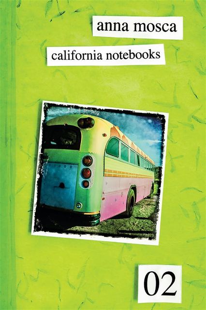 California Notebooks 02 (Bilingual Edition: English and Italian), Anna Mosca