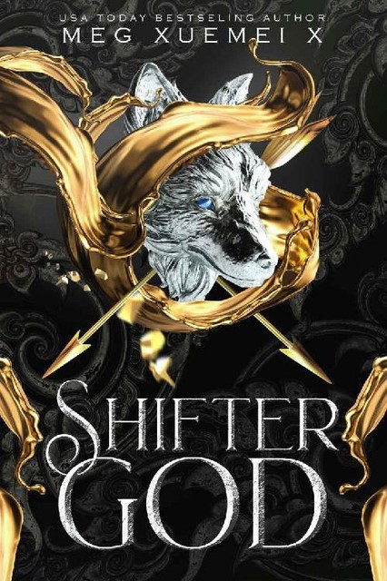 Shifter God: a dangerous monster romance (Shifter War, Vampire Orders Book 1), Meg Xuemei X
