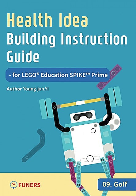 Health Idea Building Instruction Guide for LEGO® Education SPIKE™ Prime 13 Horse Rider, Young-jun Yi