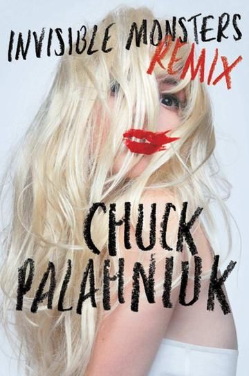 Invisible Monsters Remix, Chuck Palahniuk