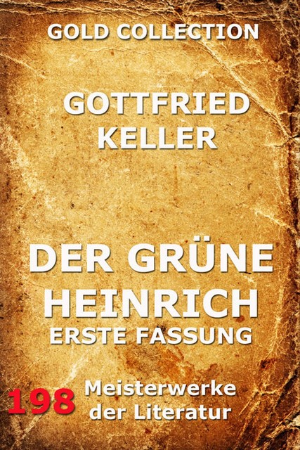 Der grüne Heinrich (Erste Fassung), Gottfried Keller