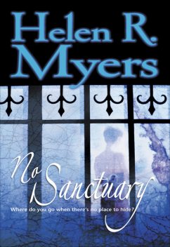 No Sanctuary, Helen R. Myers