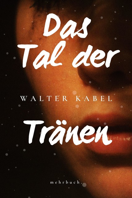 Das Tal der Tränen, Walther Kabel
