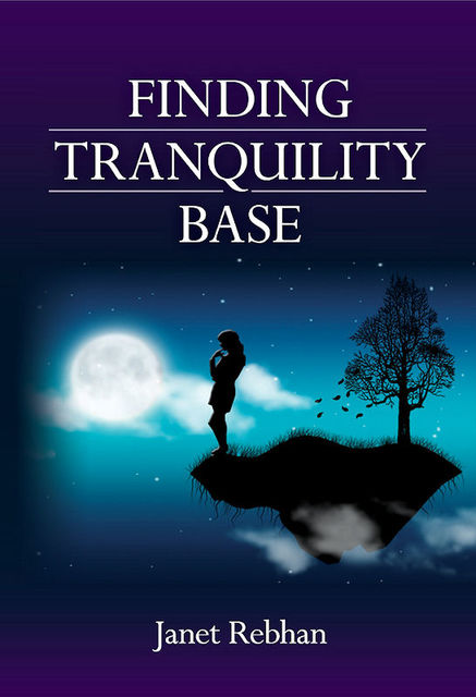 Finding Tranquility Base, Janet Rebhan