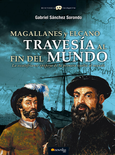 Magallanes y Elcano: Travesía al fin del mundo, Gabriel Sánchez Sorondo