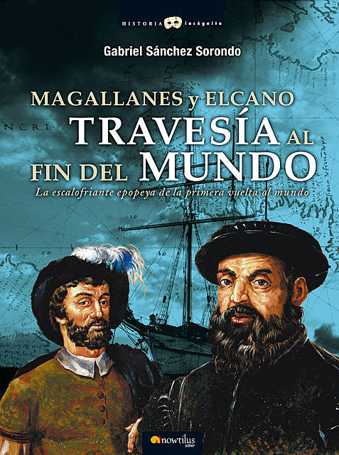 Magallanes y Elcano: Travesía al fin del mundo, Gabriel Sánchez Sorondo