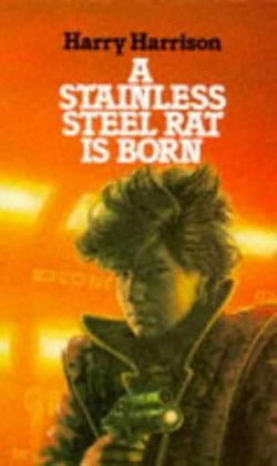 A Stainless Steel Rat Is Born, Harry Harrison