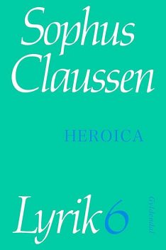 Heroica, Sophus Claussen