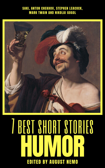 7 best short stories – Humor, Anton Chekhov, Nikolai Gogol, Mark Twain, Stephen Leacock, August Nemo, Saki Chekhov
