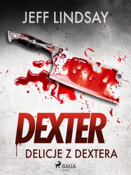 Delicje z Dextera, Jeff Lindsay