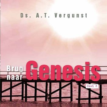 Brug naar Genesis III 3, A.T. Vergunst