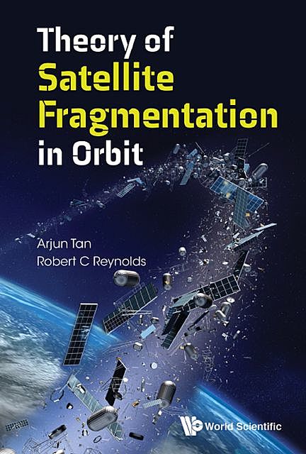 Theory of Satellite Fragmentation in Orbit, Robert Reynolds, Arjun Tan