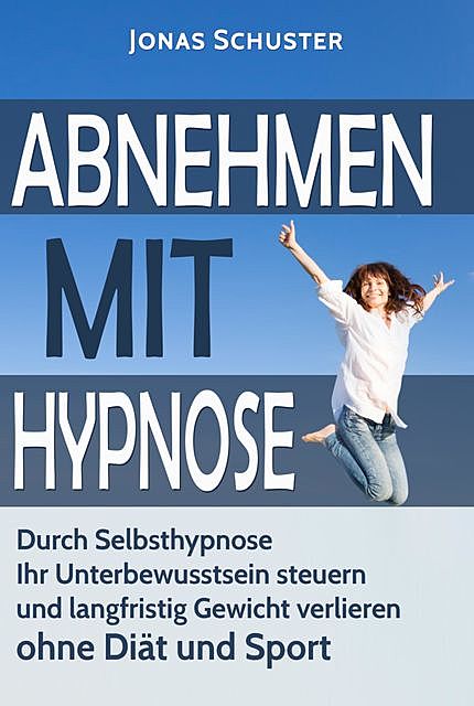 Abnehmen mit Hypnose, Jonas Schuster