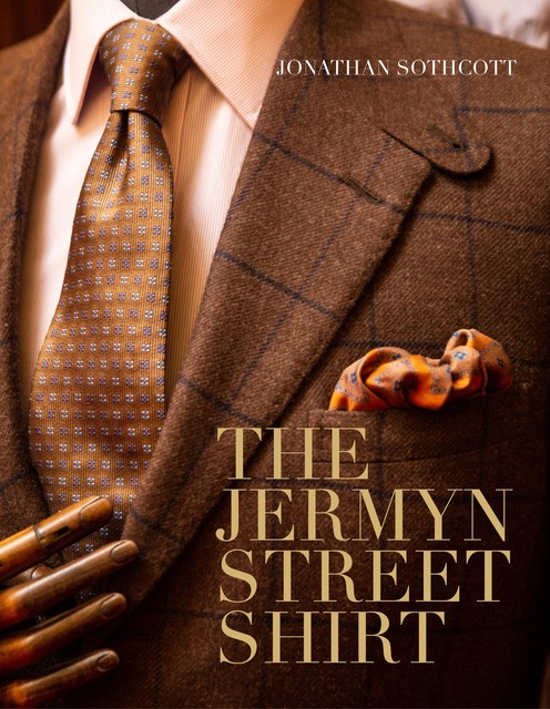 The Jermyn Street Shirt, Jonathan Sothcott