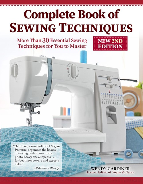 Complete Book of Sewing Techniques, Wendy Gardiner