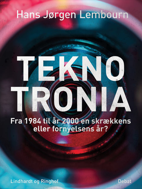 Teknotronia: fra 1984 til år 2000 – skrækkens eller fornyelsens år, Hans Jørgen Lembourn