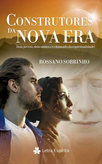 Construtores da Nova Era, Rossano Sobrinho