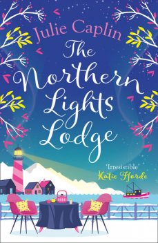 The Northern Lights Lodge, Julie Caplin