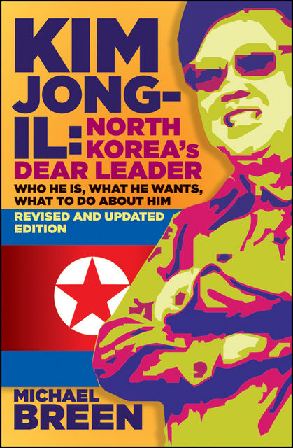 Kim Jong-Il, Revised and Updated, Michael Breen