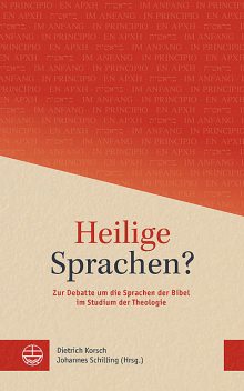 Heilige Sprachen, Dietrich Korsch, Johannes Schilling
