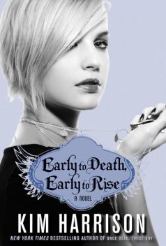 Early to Death, Early to Rise, Kim Harrison