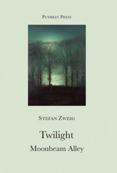 Twilight and Moonbeam Alley, Stefan Zweig