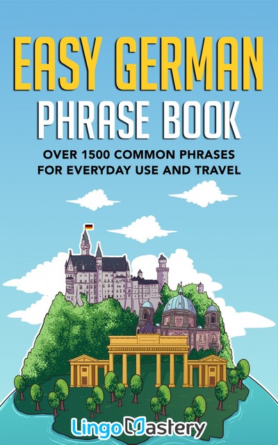 Easy German Phrase Book, Lingo Mastery