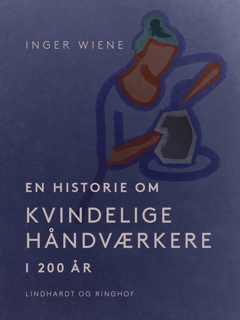 En historie om kvindelige håndværkere i 200 år, Inger Wiene